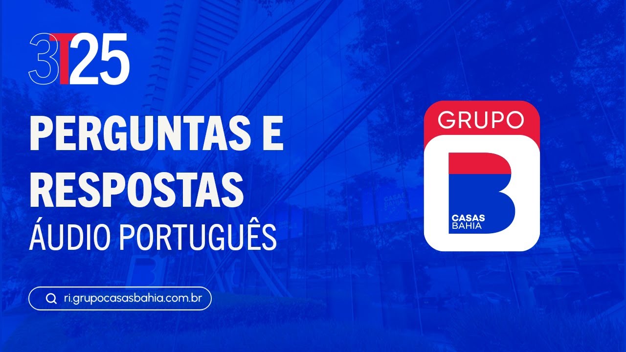 Grupo Casas Bahia - Perguntas e Respostas dos Resultados 3T25