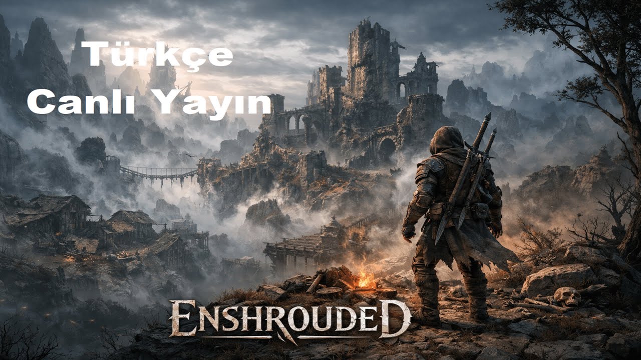 Enshrouded Türkçe Canlı Yayın