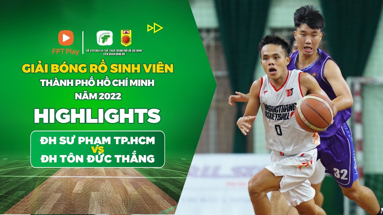 ĐH SƯ PHẠM TP.HCM - ĐH TÔN ĐỨC THẮNG | BÓNG RỔ SINH VIÊN TP.HCM