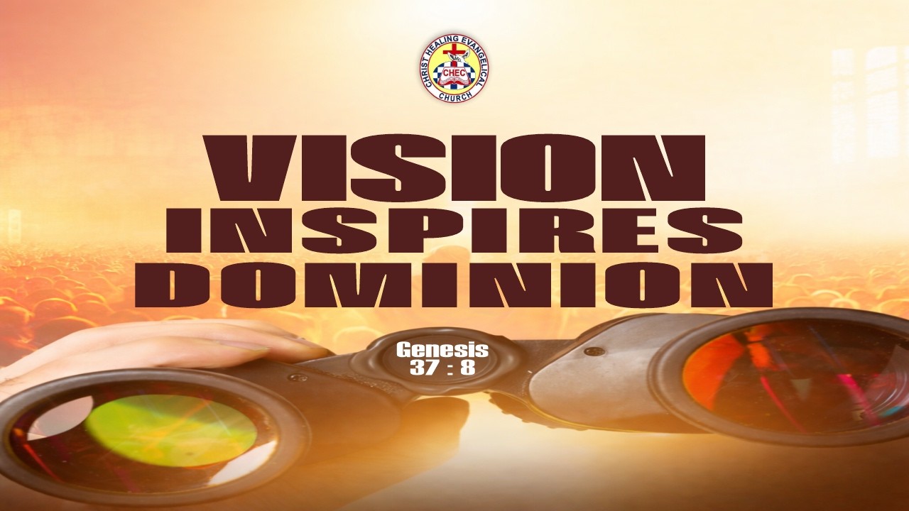 VISION INSPIRES DOMINION (GEN. 37:8)