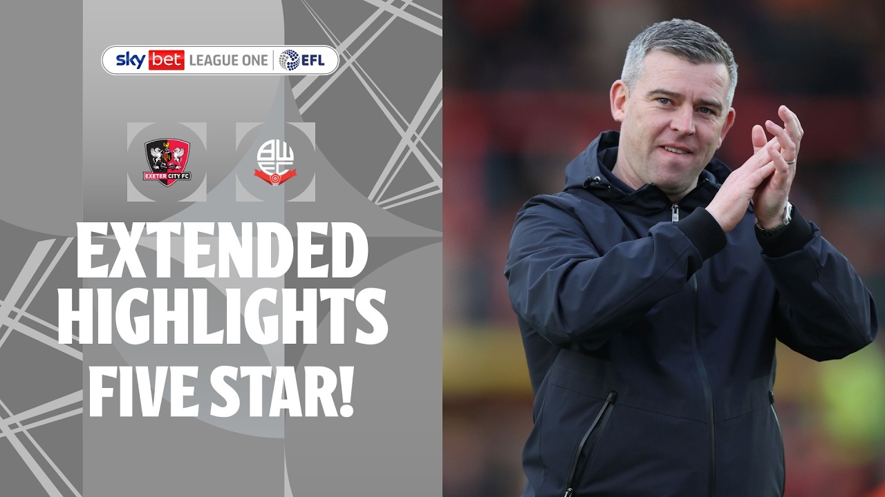 FIVE OF THE BEST! | Exeter City v Bolton Wanderers Extended Highlights