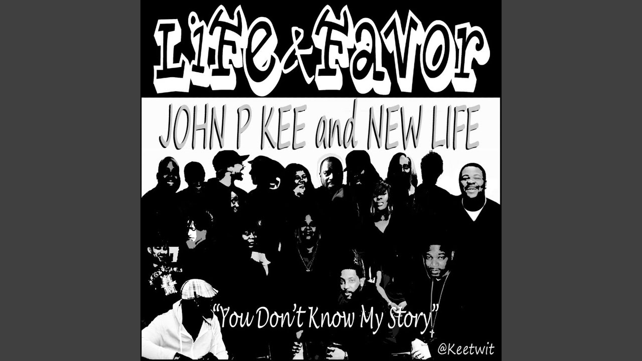 Life & Favor (You Don't Know My Story)