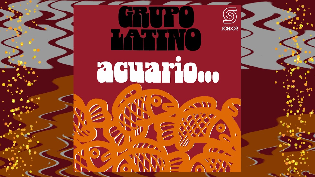 🔊GRUPO LATINO - Acuario (1970) [📀Plena SONDOR]