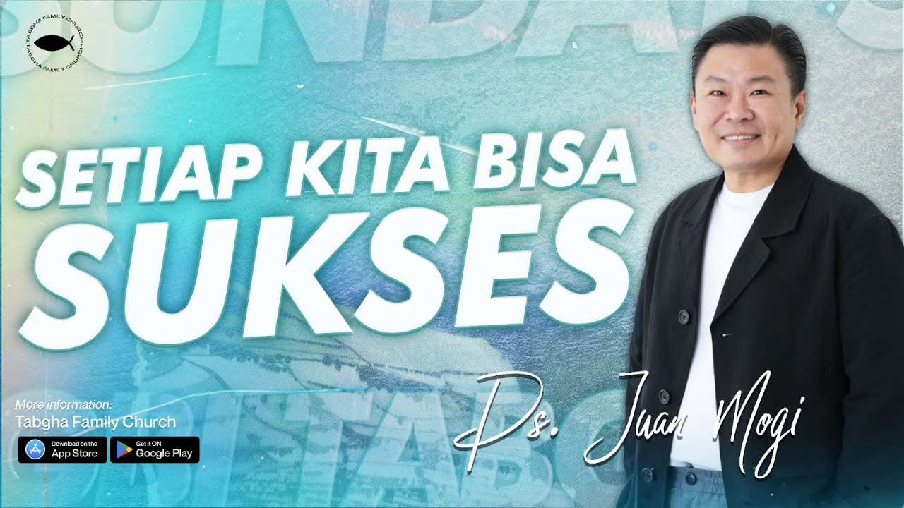 Ps. Juan Mogi || SETIAP KITA BISA SUKSES || 26 Mei 2024