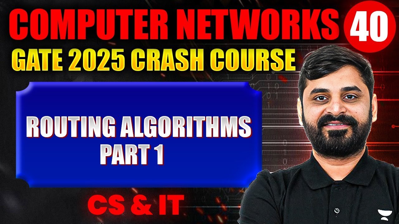 Computer Networks 40 | Routing Algorithms Part 01 | CS & IT | GATE Crash Course
