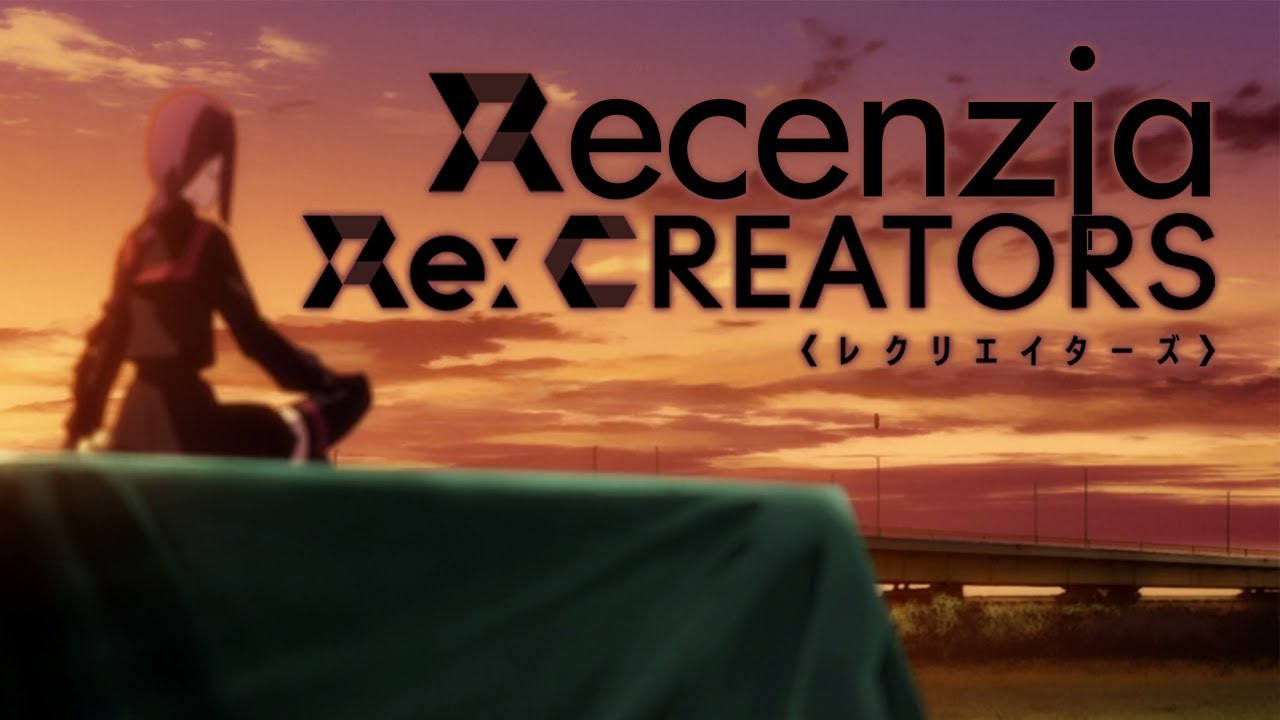 Re:Creators - recenzja anime