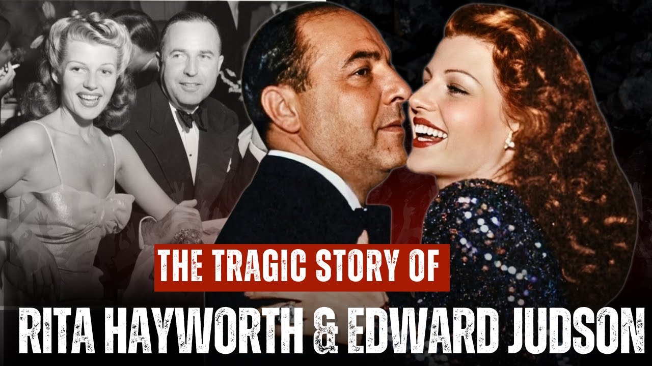 The Dark Story of Rita Hayworth & Edward Judson – The Hollywood Control Scandal They Tried to Hide