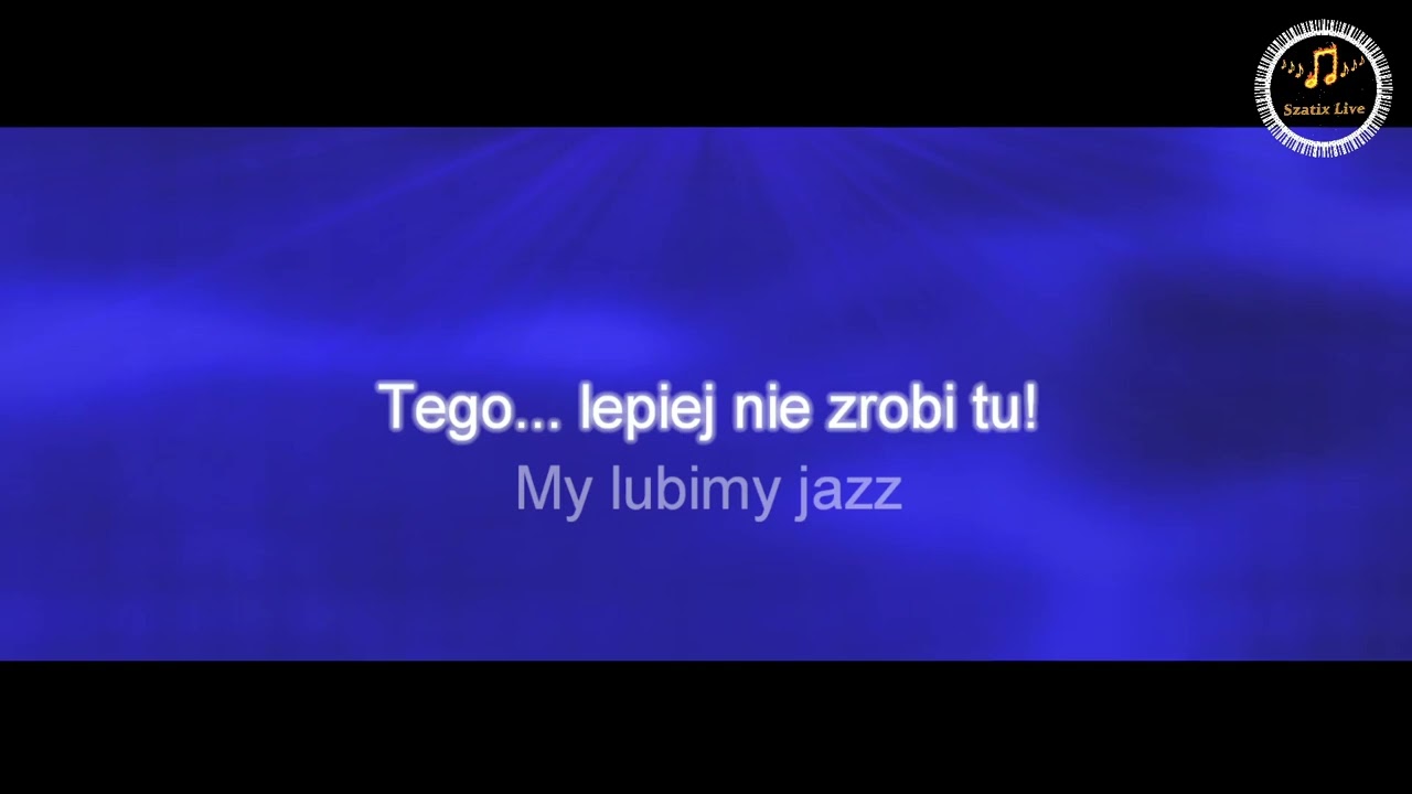 Jak Nie My, To Kto (Karaoke Szatix Live) Tekst @SzatixLive