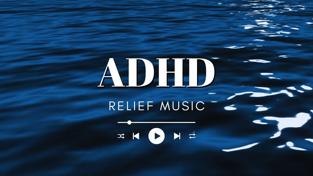 🎧 ADHD Relief Music 🎧 Calm Your Mind & Focus Better & Reduce Stress