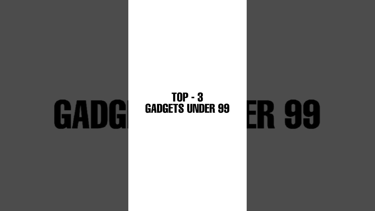 GADGETS UNDER 99 | #shorts