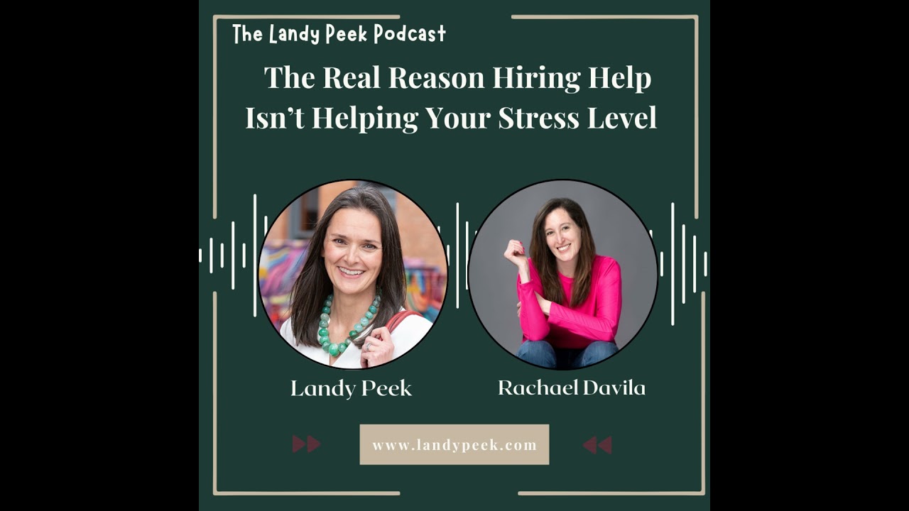 Episode #71 The Real Reason Hiring Help Isn’t Helping Your Stress Level