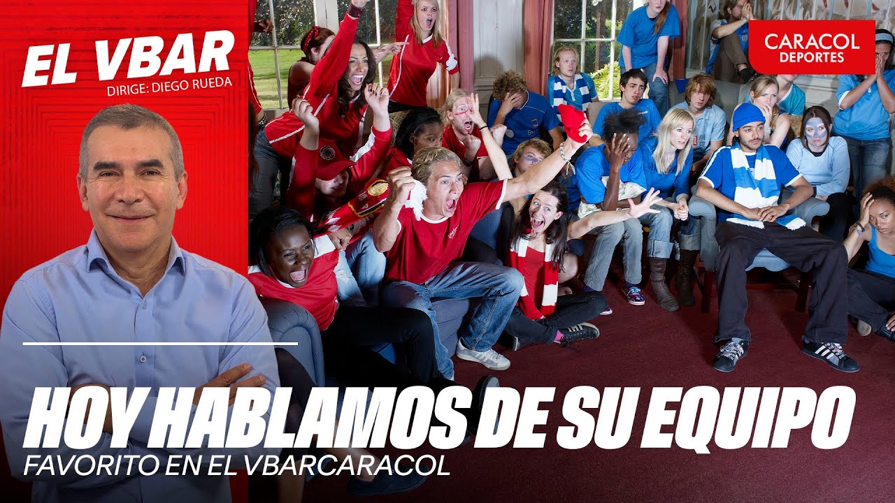 🔴 EL VBAR - Hoy hablamos de su equipo favorito en el #ElVbarCaracol