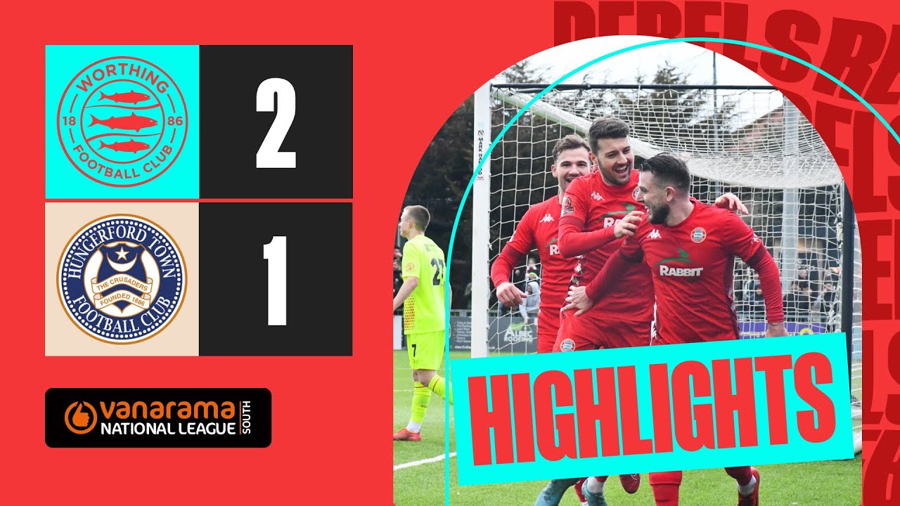 Highlights | Worthing v Hungerford Town | Vanarama National League South