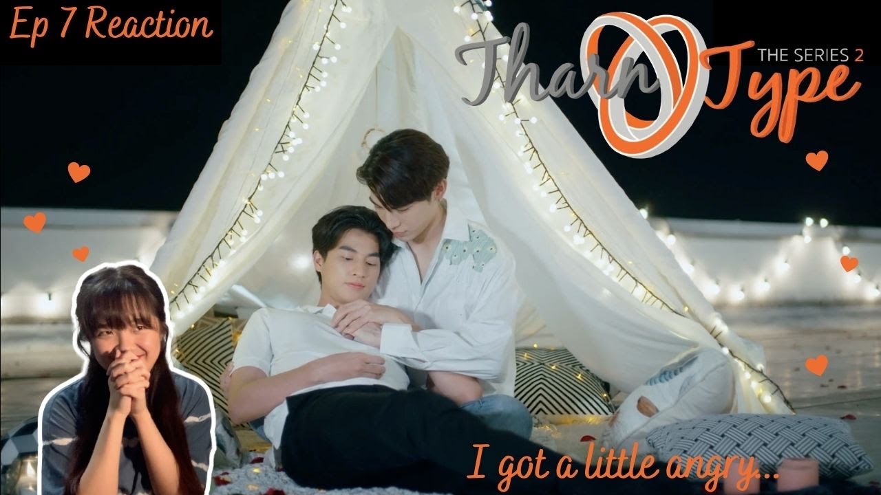 TharnType the Series 2: 7 Years of Love ep 7 Reaction