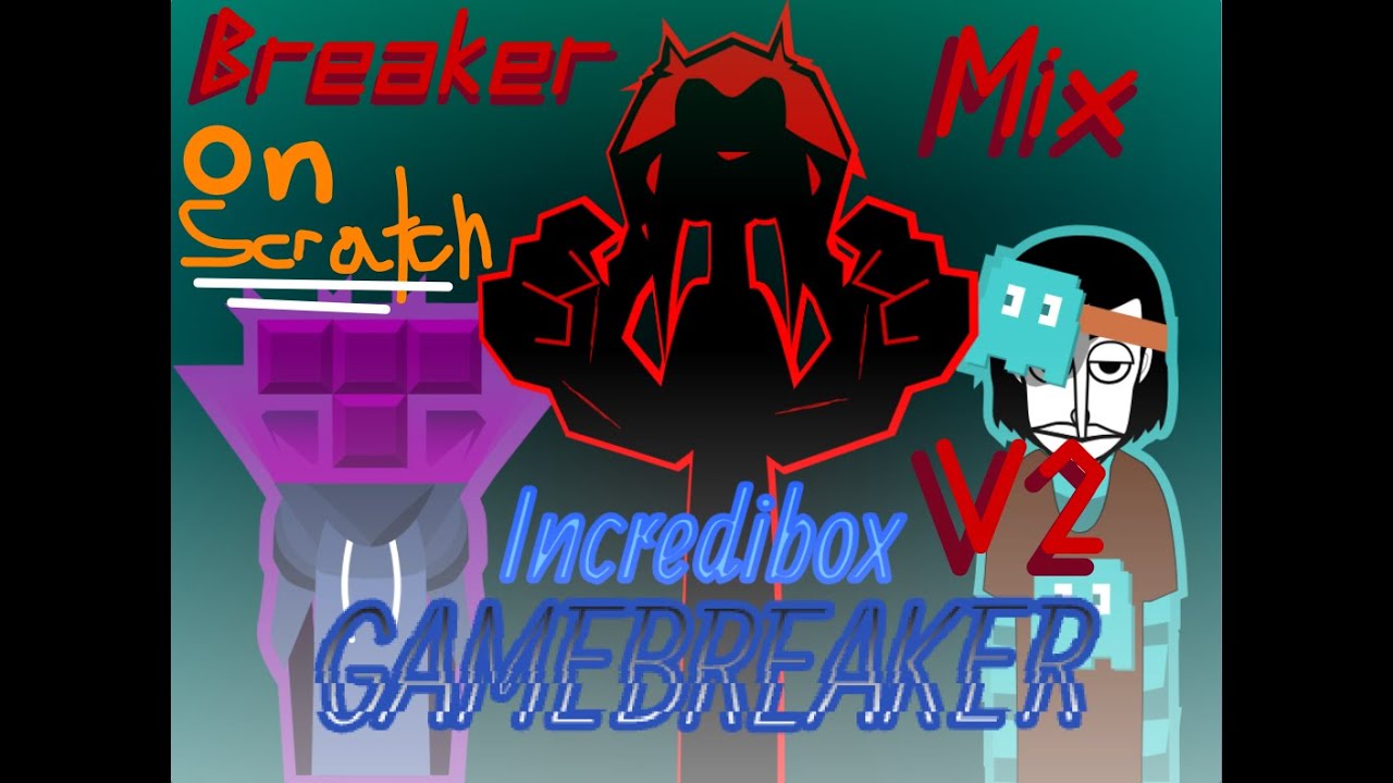 Incredibox Gamebreaker Mix|Breaker(Official Scratch port)V2