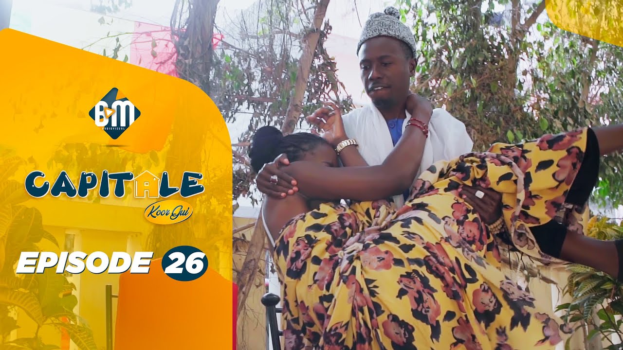 Série CAPITALE - Koor Gui 2022 - Episode 26
