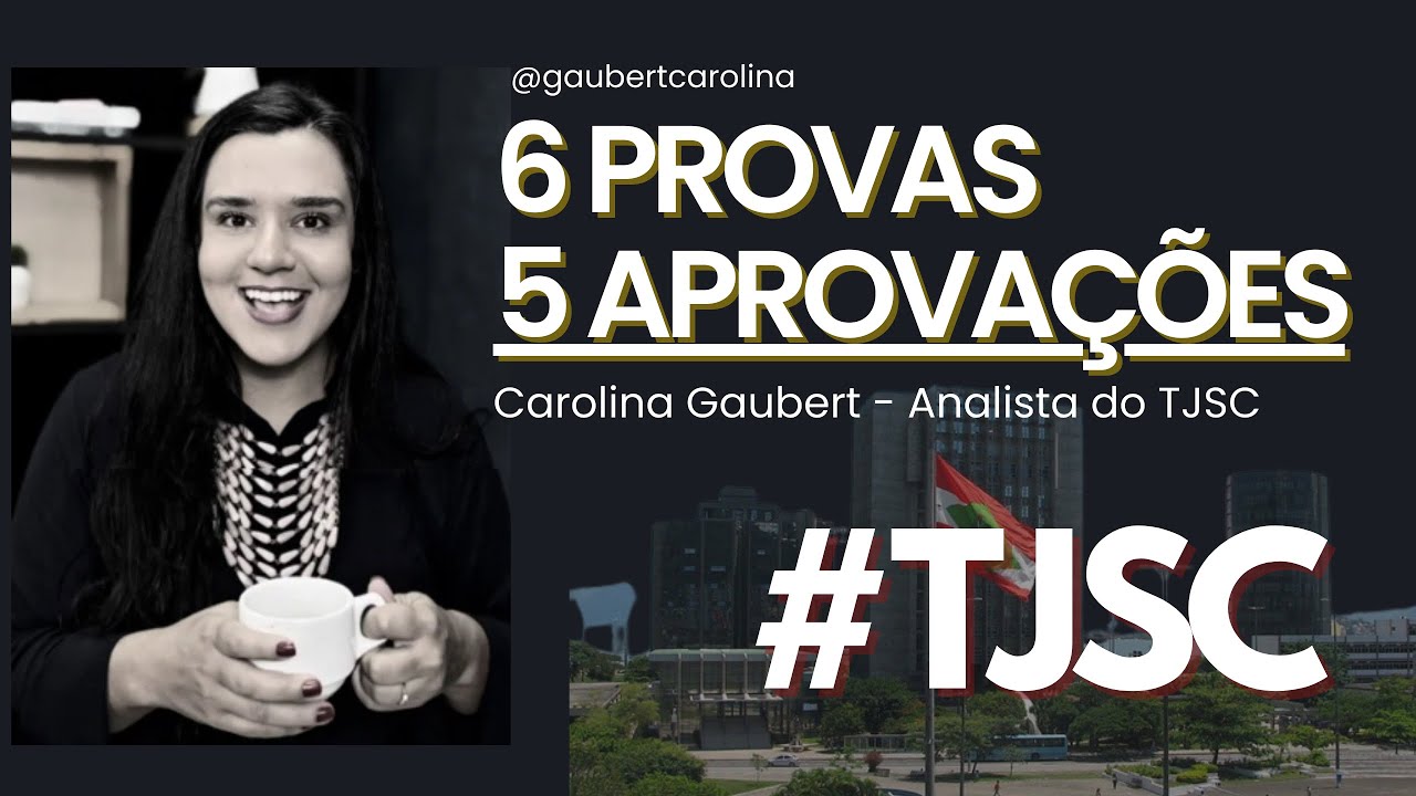 Como eu fui aprovada 5 vezes no TJSC? Carolina Gaubert
