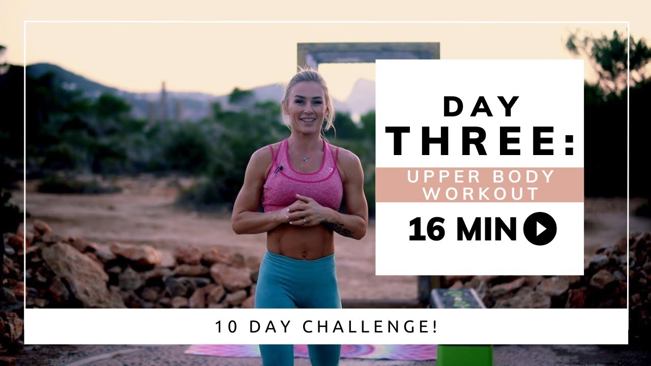 10 Day Challenge - Day 3 - Upper Body Workout