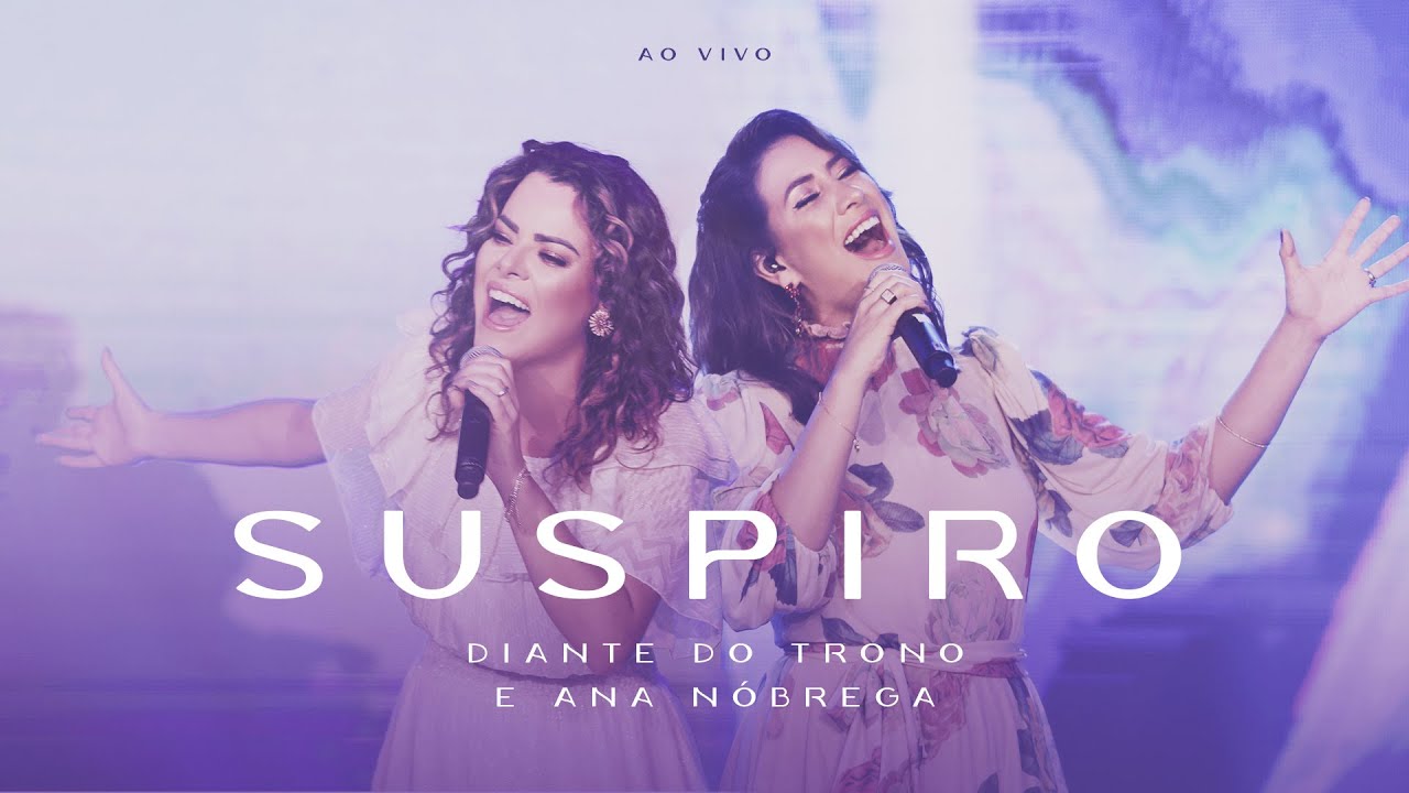 Diante do Trono, Ana Nóbrega - Suspiro (Ao Vivo)