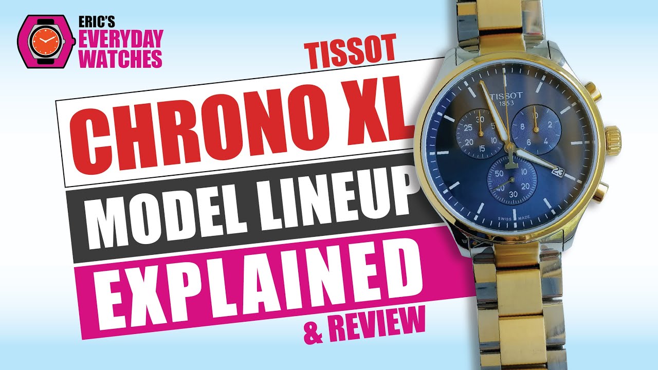 Tissot Chrono XL Model Lineup Comparison and Review