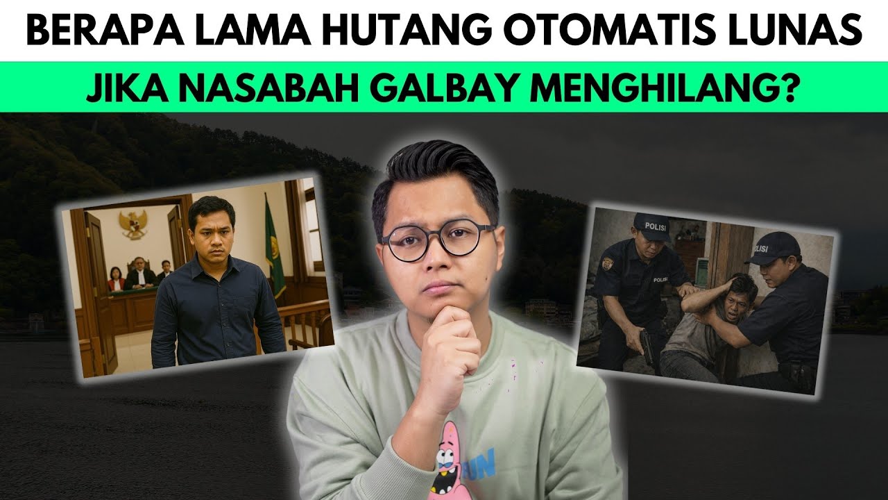 BERAPA LAMA HUTANG OTOMATIS LUNAS JIKA NASABAH GALBAY MENGHILANG?