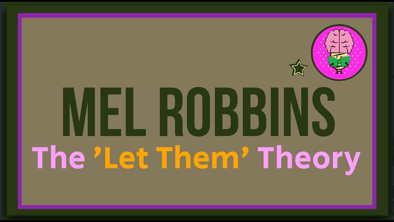 The Let Them Theory by Mel Robbins: Animated Summary