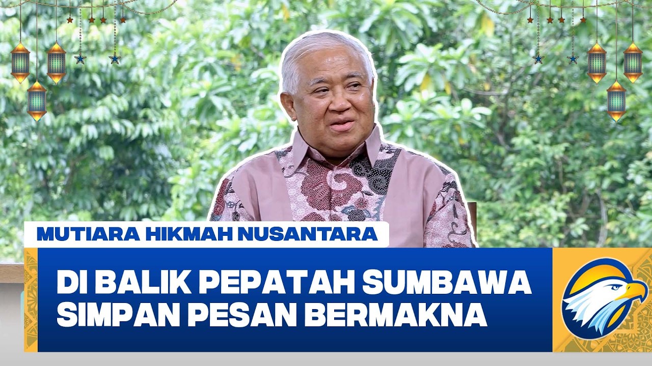 [FULL] MUTIARA HIKMAH NUSANTARA - Pesan Penuh Makna di Balik Pepatah Sumbawa