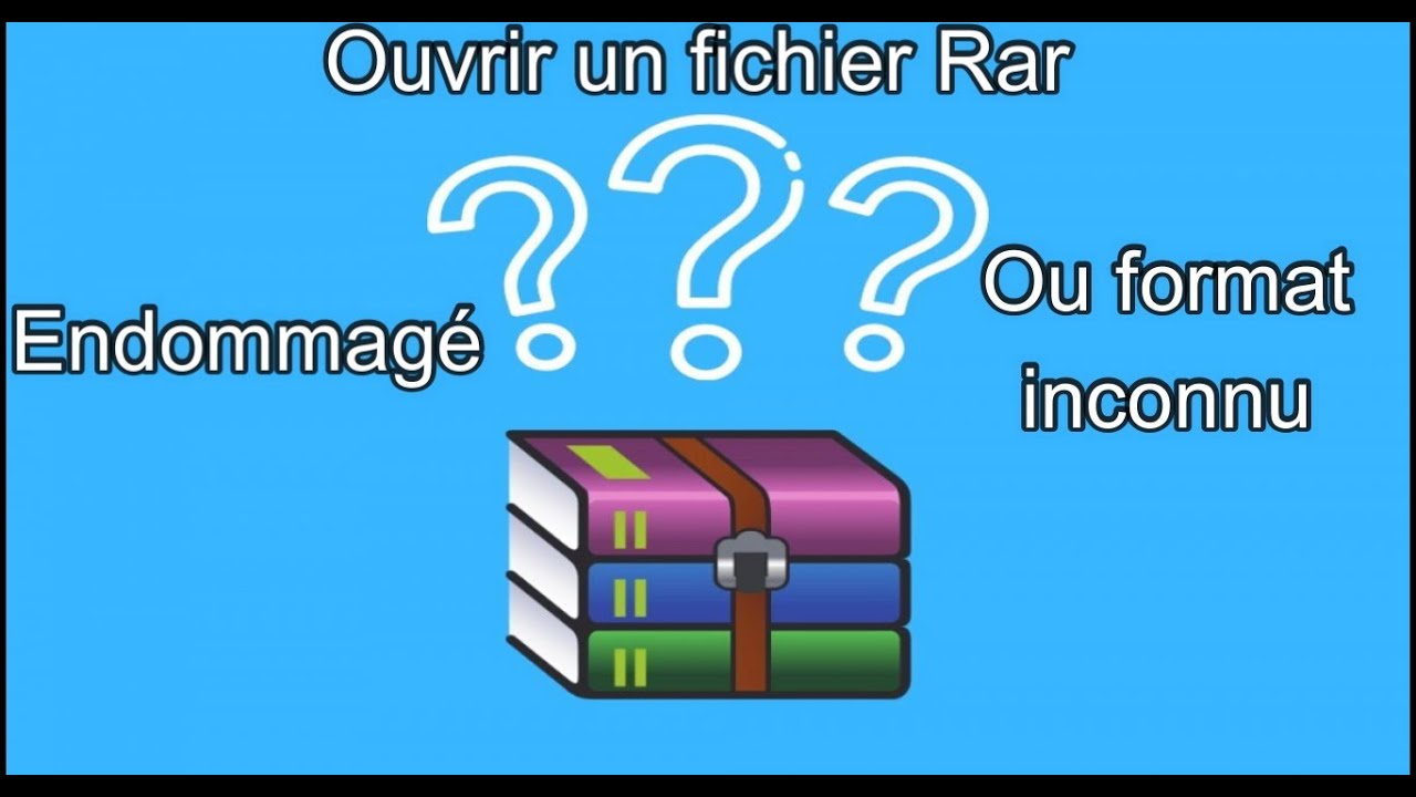 Comment ouvrir un fichier Rar endommagé ou au format inconnu?