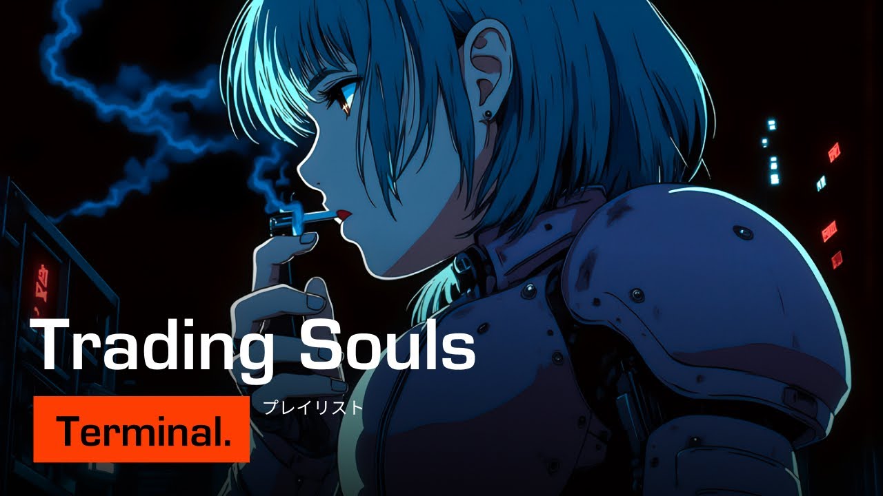 Trading Souls. プレイリスト. New cyberpunk music