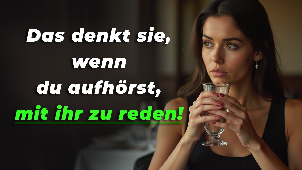 Wenn du aufhörst mit ihr zu sprechen, ändert sich alles sofort für sie merklich
