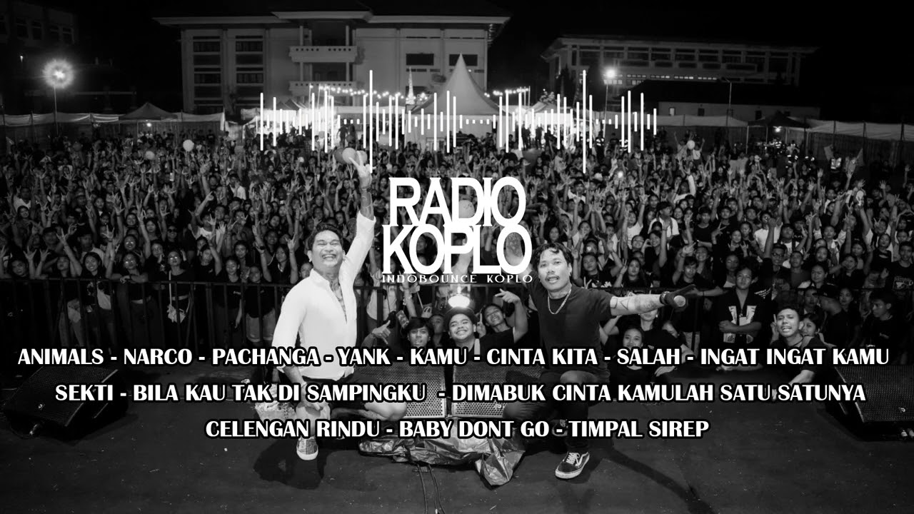 RADIO KOPLO FULL MIXTAPE INDOBOUNCE KOPLO VOL 2