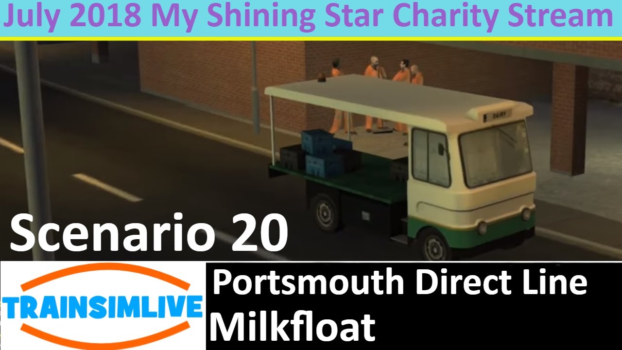 Train Simulator 2018 - July 2018 Charity Stream - Milkfloat On The Portsmouth Direct Line