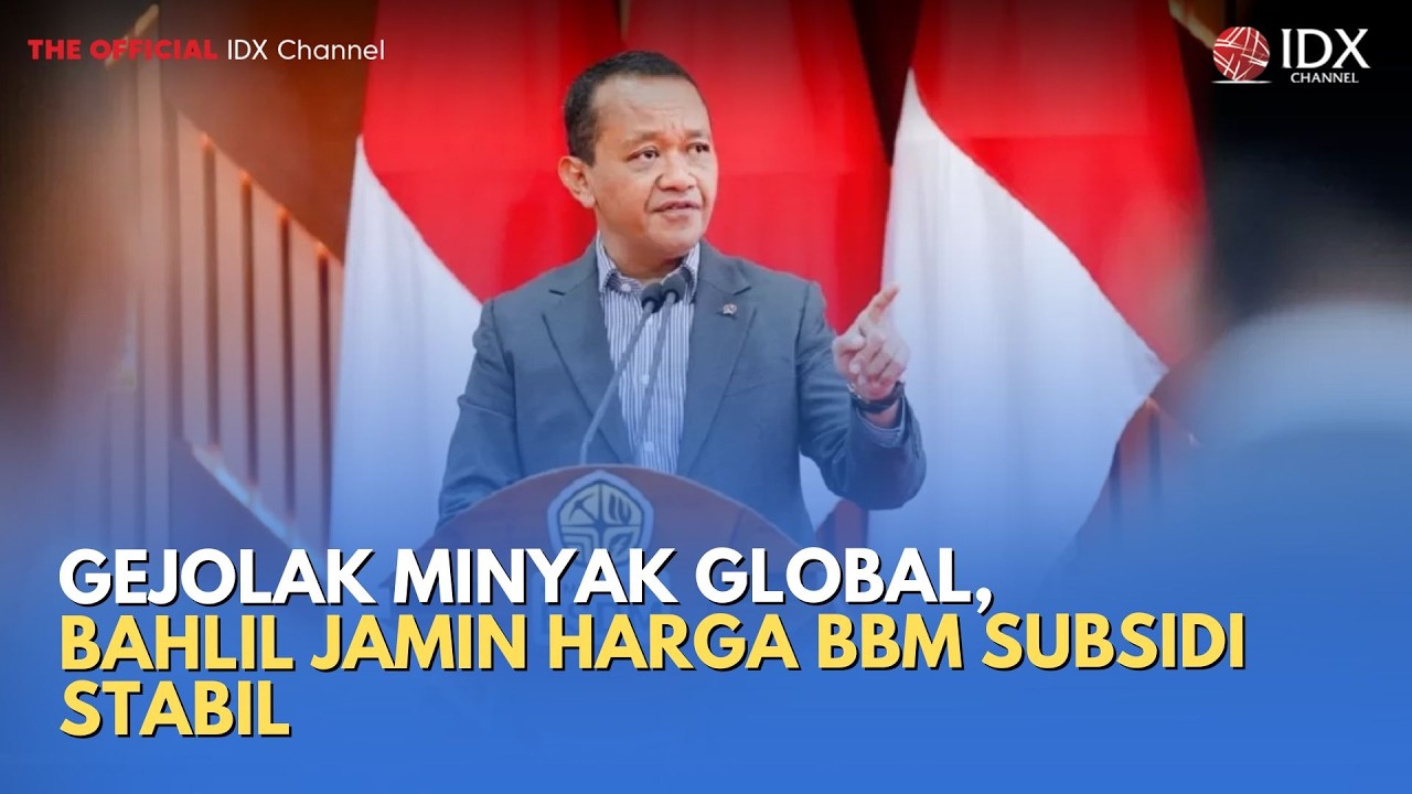 Gejolak Minyak Global, Bahlil Jamin Harga BBM Subsidi Stabil | MILENOMICS