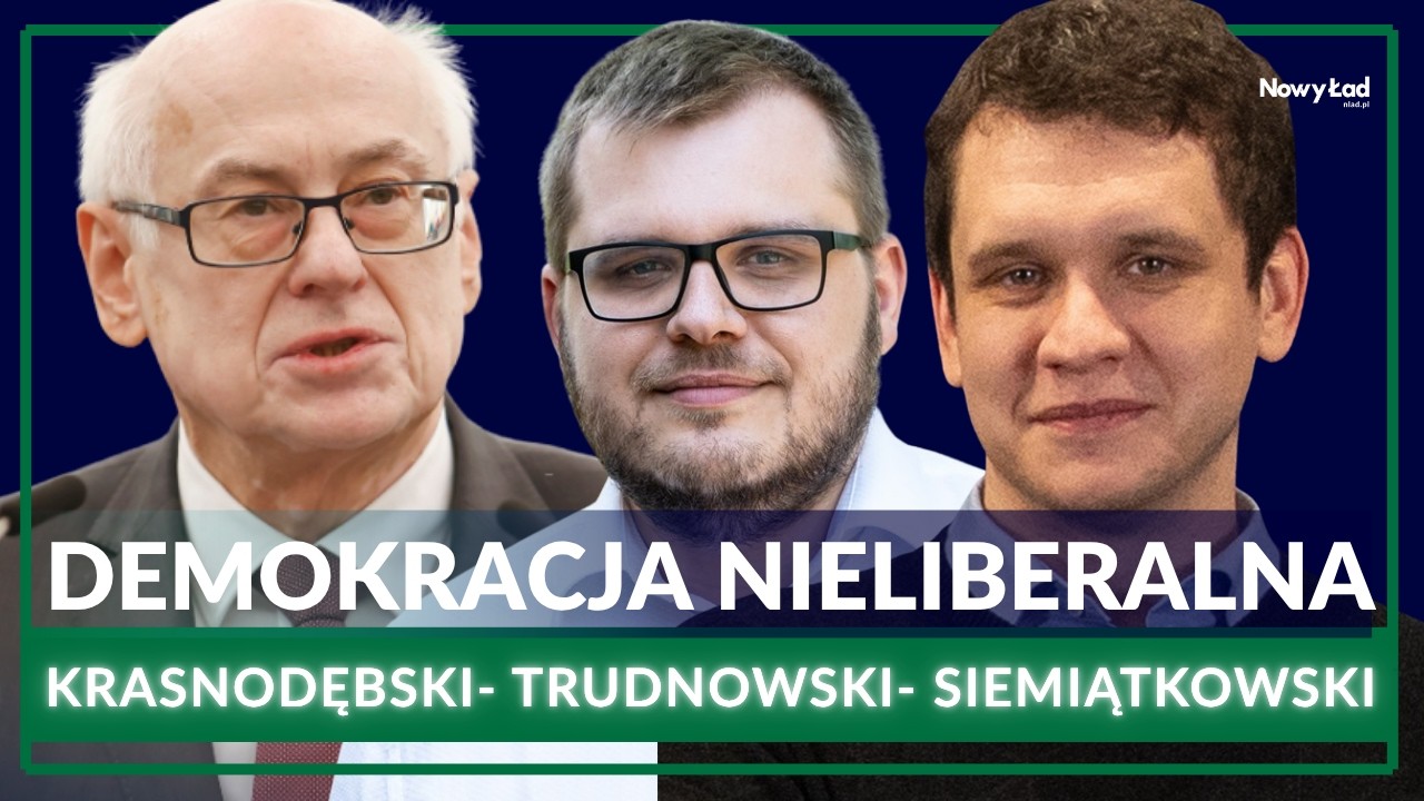Czym jest demokracja nieliberalna? Krasnodębski, Trudnowski, Siemiątkowski - debata