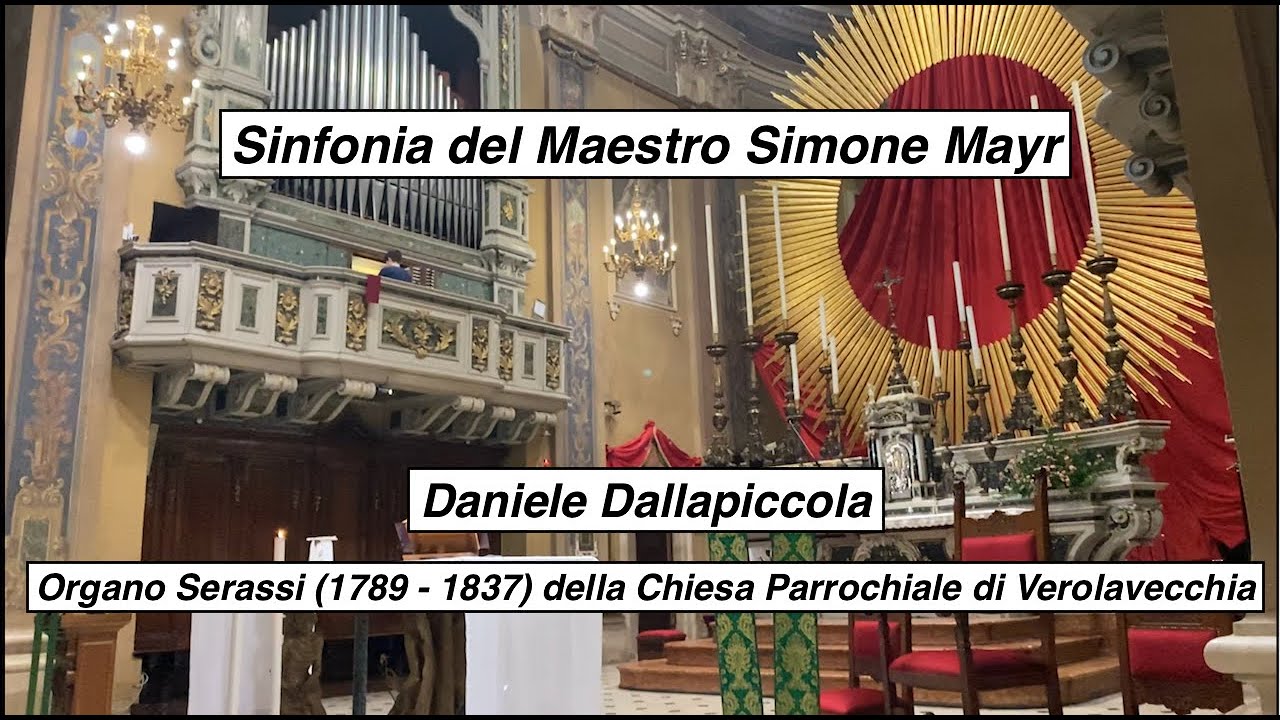 Sinfonia del Maestro Simone Mayr - Organo Serassi 1789/1837 Verolavecchia - Daniele Dallapiccola
