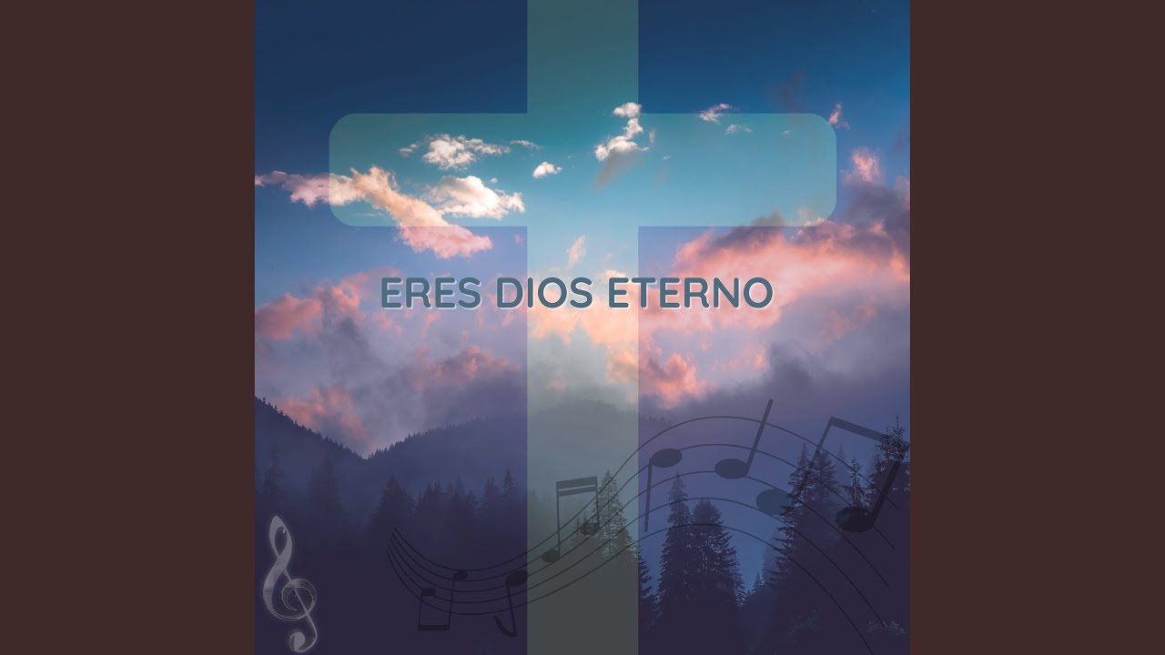 Eres Dios eterno