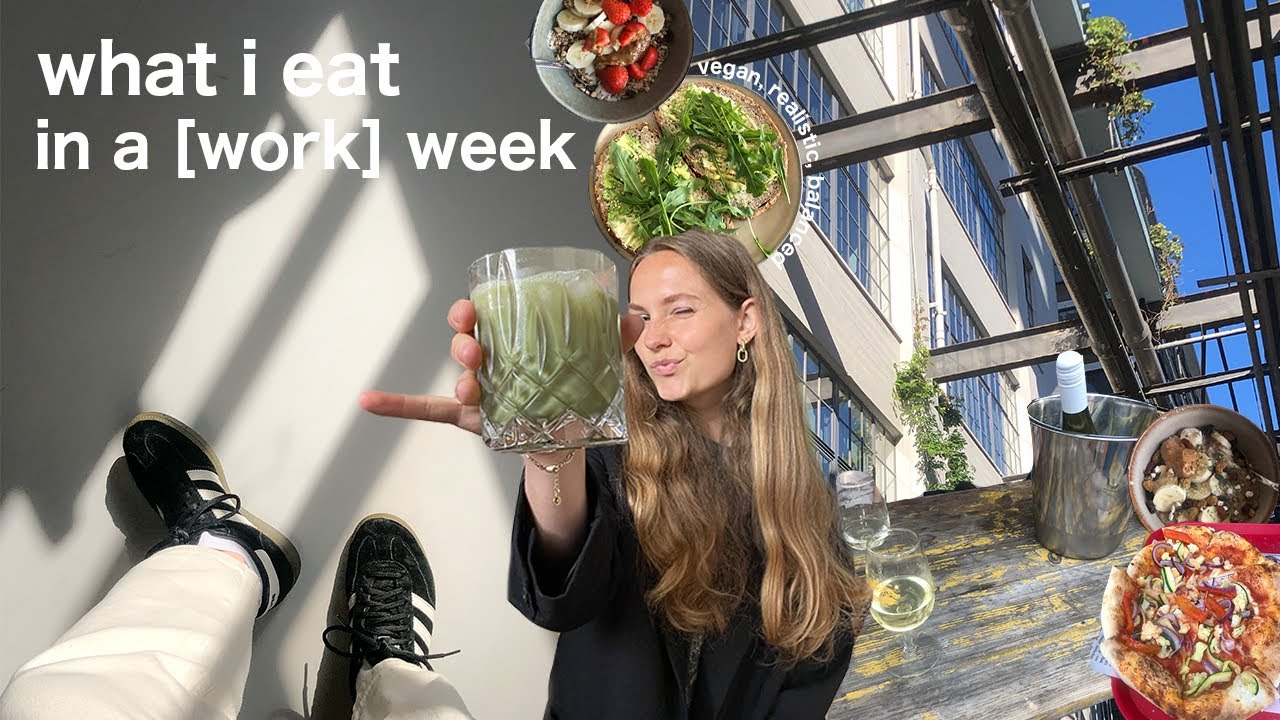 what i eat in a (work) week | realistic + vegan