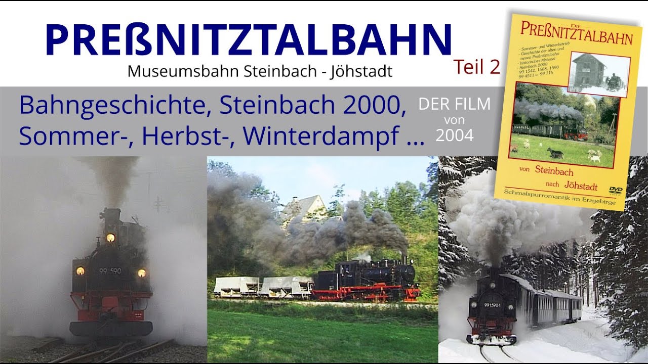 Preßnitztalbahn / Steinbach 2000 / Sommer-, Herbst,- Winterdampf - Teil 2