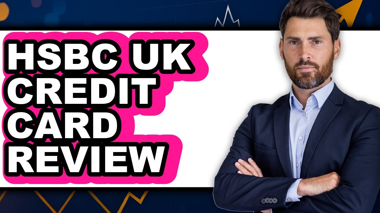 HSBC UK Credit Card Review - Watch Before Using