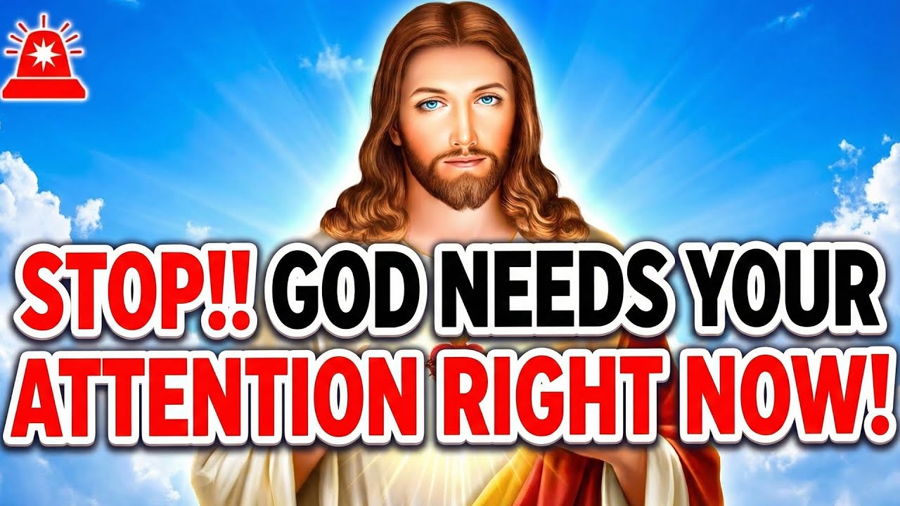 🛑 God's Message Today: STOP! GOD NEEDS YOUR ATTENTION RIGHT NOW | God Message Now For You | God Says