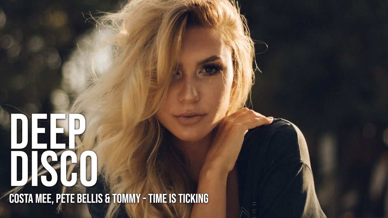 Costa Mee, Pete Bellis & Tommy - Time Is Ticking #DeepDiscoRecords