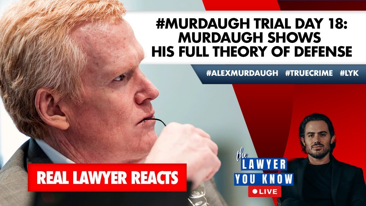 LIVE! Real Lawyer Reacts: #Murdaugh Trial Day 18: #Murdaugh Shows His Full Theory of Defense