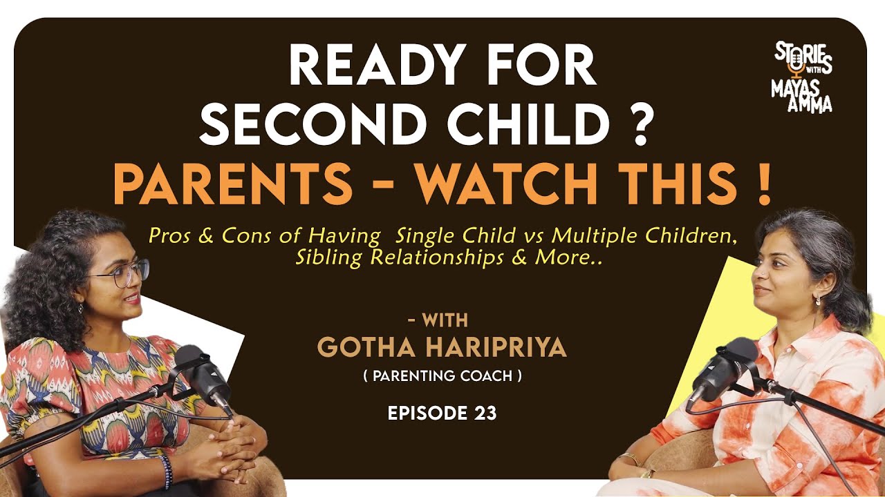 READY FOR SECOND CHILD ?? PARENTS - WATCH THIS ! with Gotha Haripriya, parenting coach.