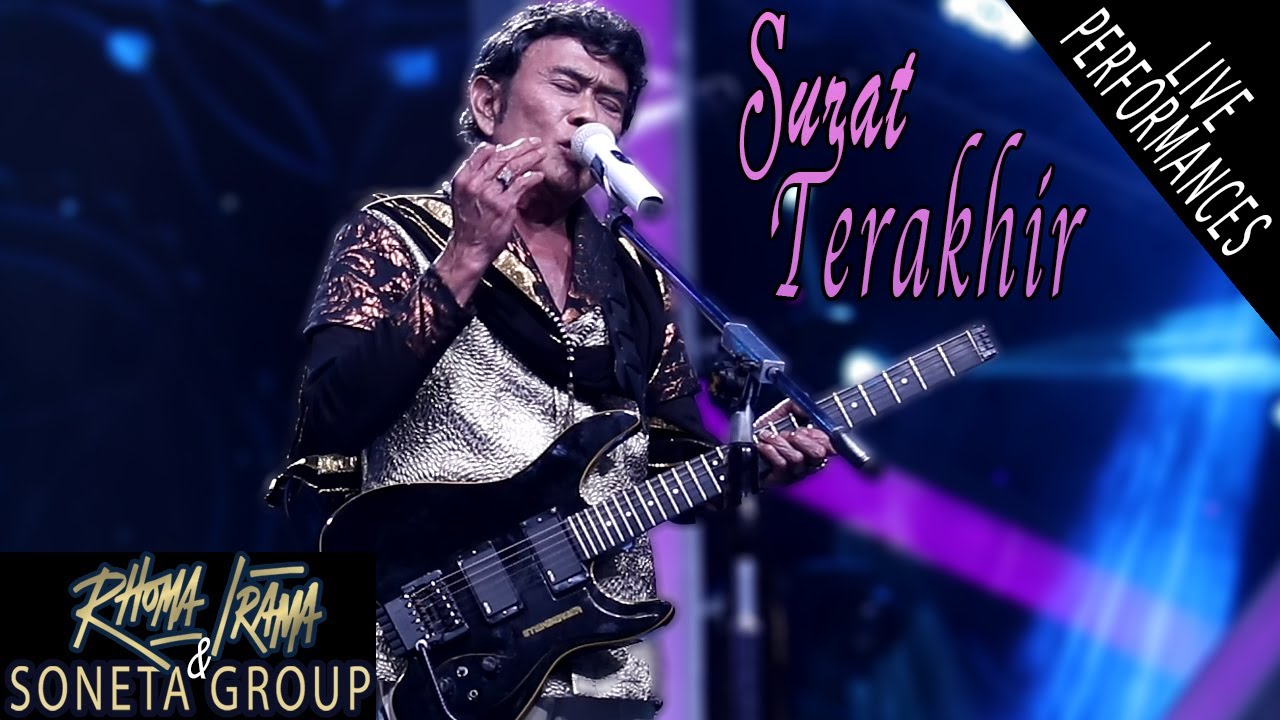RHOMA IRAMA & SONETA - SURAT TERAKHIR (LIVE)