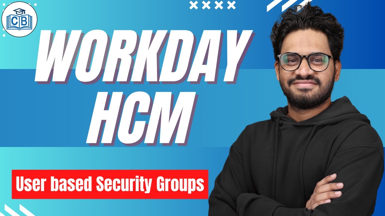 Workday HCM User based Security Groups | Learn Workday HCM Course | Workday HCM | CyberBrainer