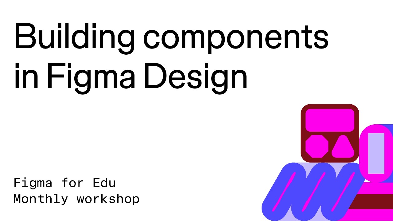 Figma for Edu: Building with components workshop