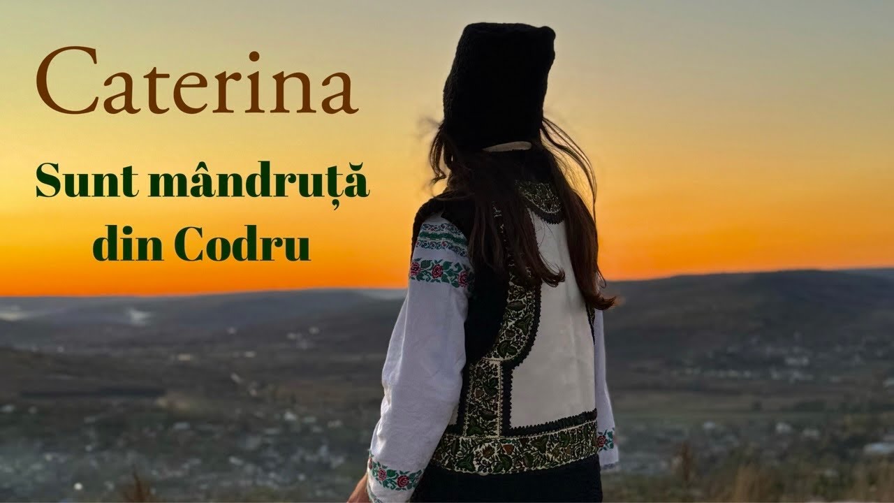 Caterina - Sunt m&acirc;ndruță din Codru