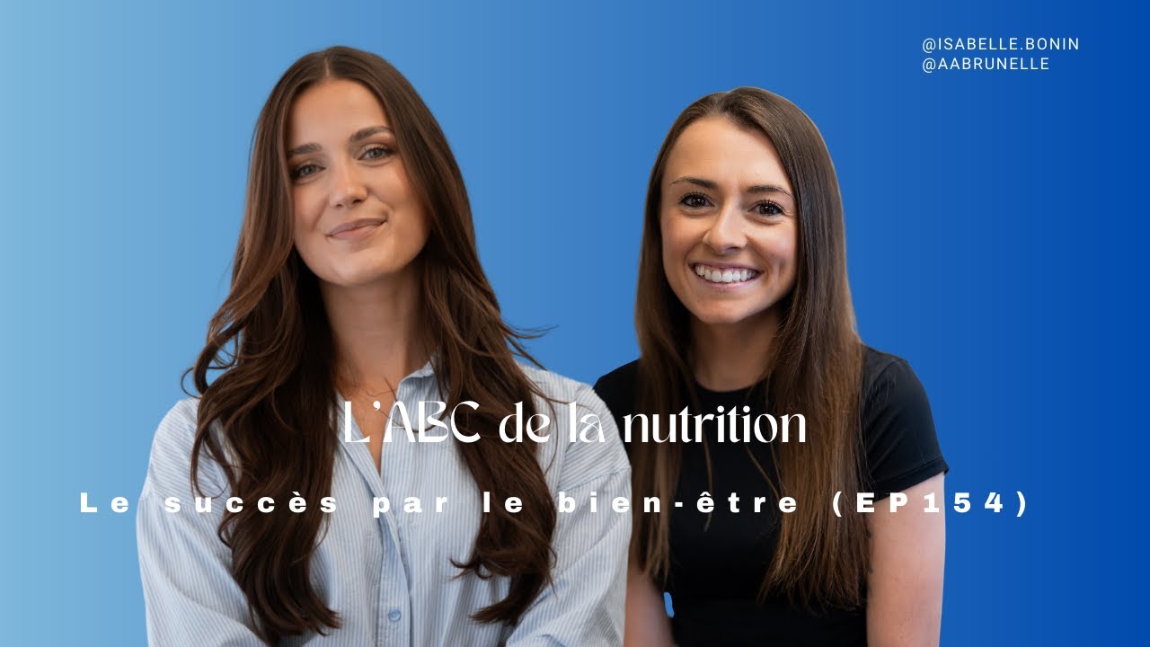 L'ABC de la nutrition - Le succès par le bien-être (EP154)