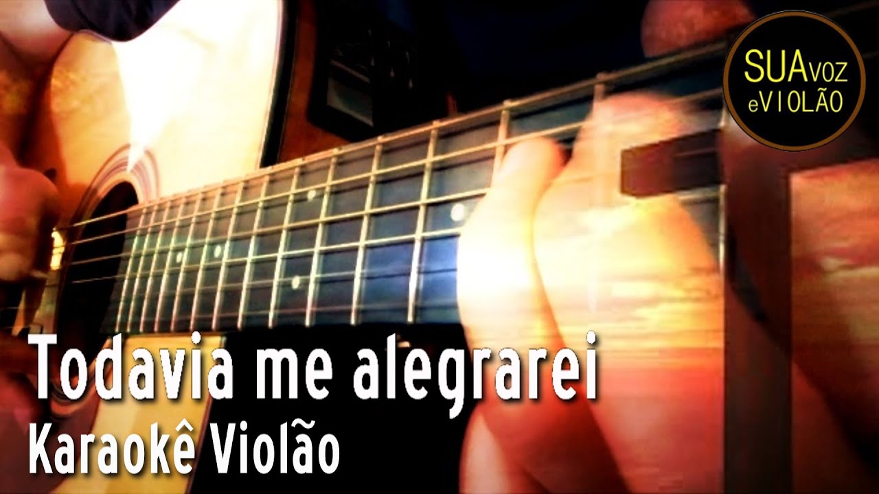 Todavia me alegrarei - Leandro Soares - Karaokê Violão - Gospel