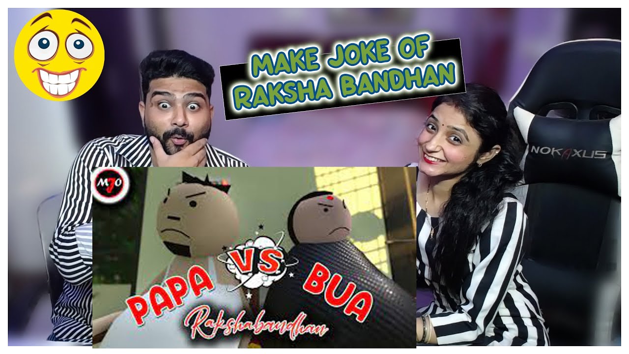 RAKSHABANDHAN | PAPA VS BUA | Make Joke Of | MJO | Reaction